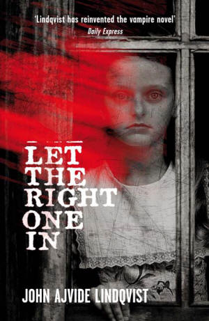 cover of the novel Let the Right One In, published in the UK by Quercus, February 2008